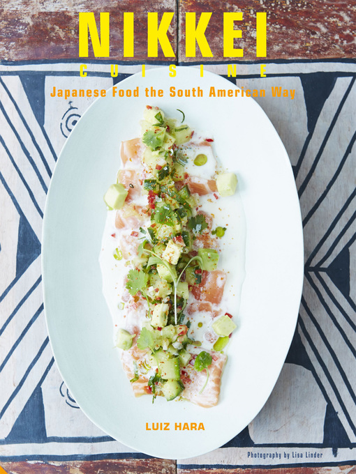 Title details for Nikkei Cuisine by Luiz Hara - Available